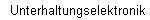 Unterhaltungselektronik